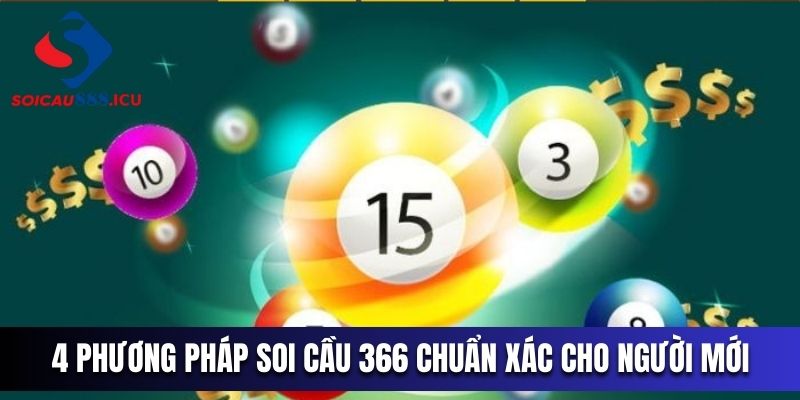 4 phương pháp soi cầu 366 chuẩn xác cho người mới dễ áp dụng