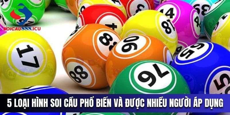 5 loại hình soi cầu phổ biến và được nhiều người áp dụng