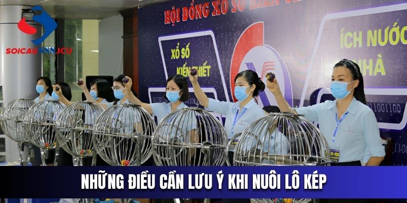 6 điểm cần lưu ý khi bắt lô kép