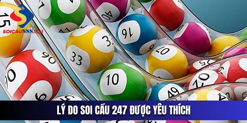 Lý do soi cầu 247 được yêu thích