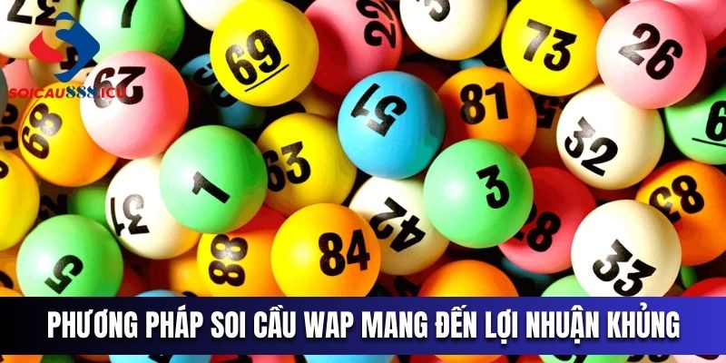 Một số phương pháp soi cầu WAP mang đến lợi nhuận khủng