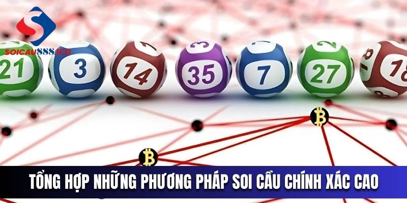 Tổng hợp những phương pháp soi cầu chính xác cao
