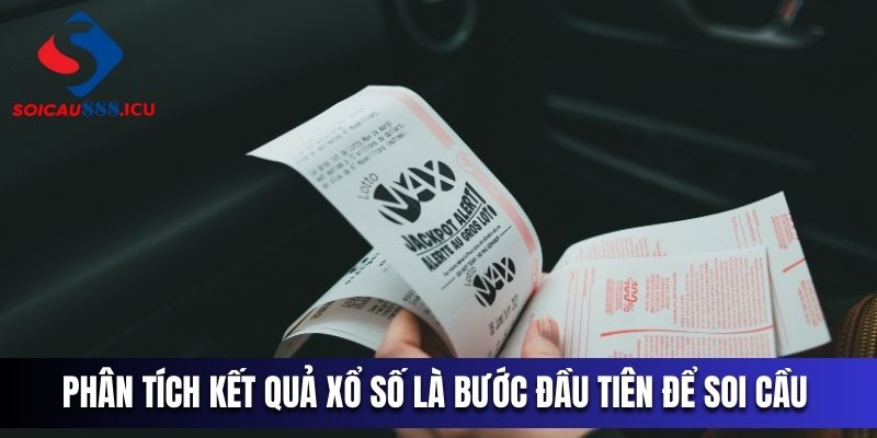 Phân tích kết quả xổ số là bước đầu tiên để soi cầu