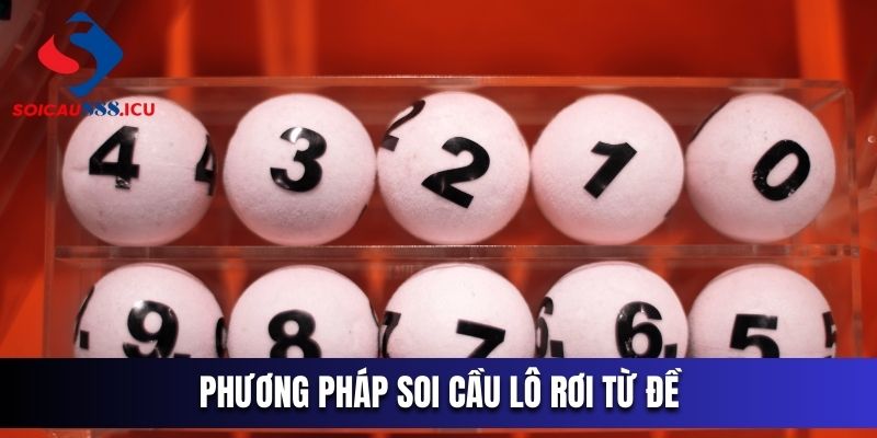 Phương pháp soi cầu lô rơi từ đề