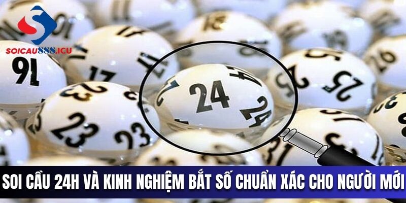 Soi cầu 24h